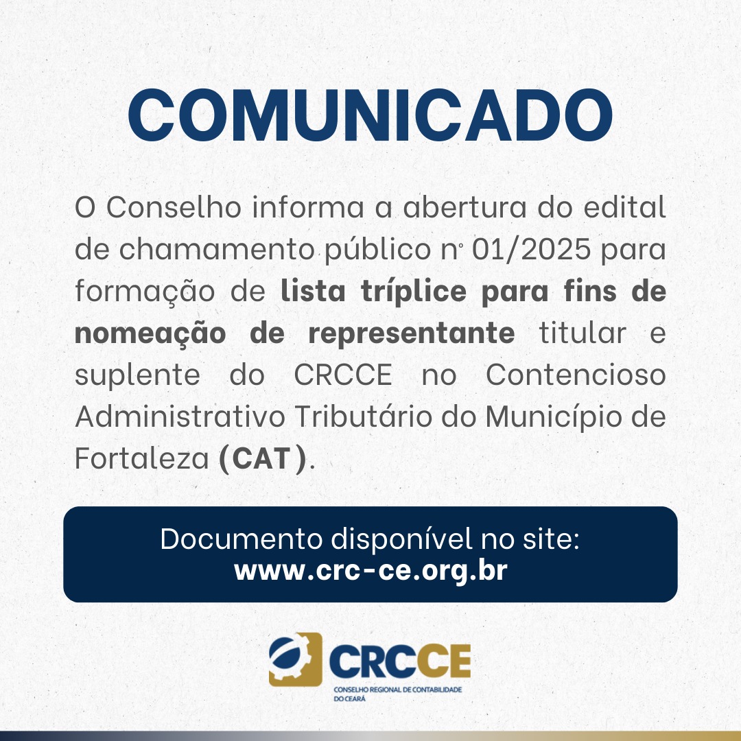 Comunicado: Lista tríplice para fins de nomeação de representante titular e suplente do CRCCE no Contencioso Administrativo Tributário do Município de Fortaleza (CAT)