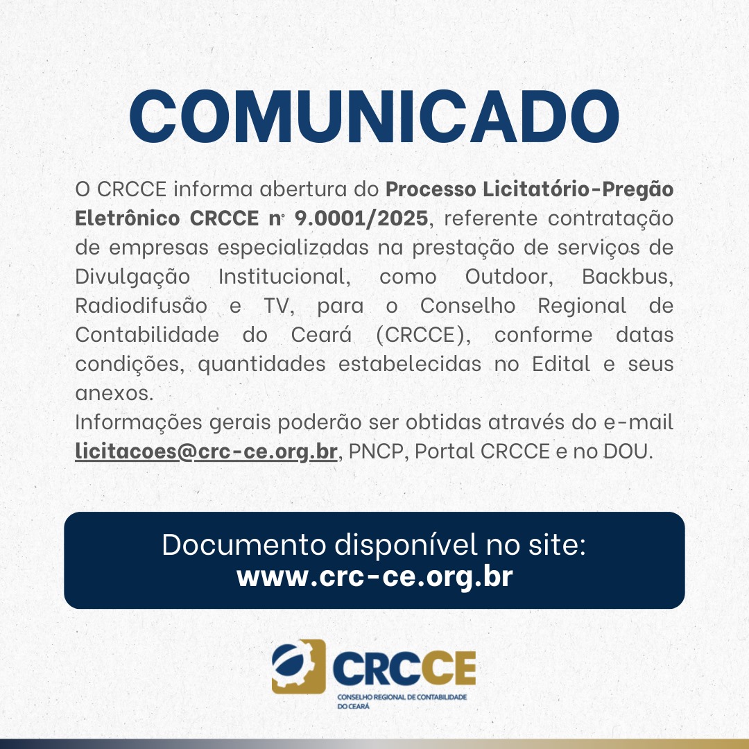 Edital Pregão Eletrônico nº 90001/2025: Contratação de empresa especializada na prestação de serviços de confecção e veiculação de divulgação  institucional para homenagear o Contador e outros eventos do CRCCE, mediante divulgação em outdoors, Backbus, spots (rádio) e VT para TV.